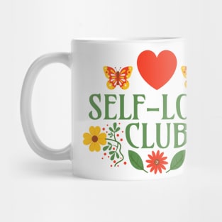 Self-Love Club - Love Yourself - Floral Quote - Mental Health Peer Support Group Mug